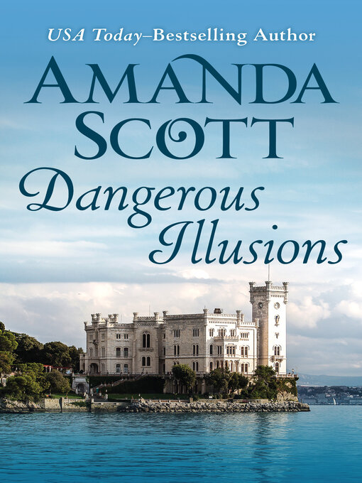 Title details for Dangerous Illusions by Amanda Scott - Available